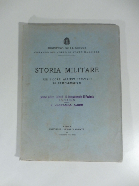Ministero della guerra Comando del Corpo di Stato Maggiore  - Storia militare per i corsi allievi ufficiali di complemento